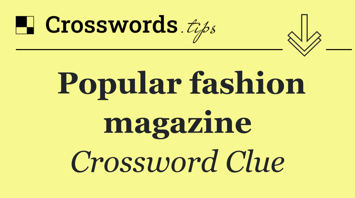 Popular fashion magazine