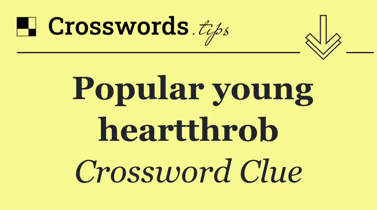 Popular young heartthrob