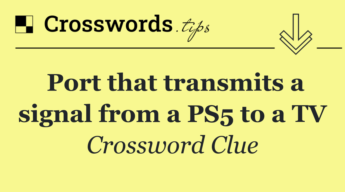 Port that transmits a signal from a PS5 to a TV