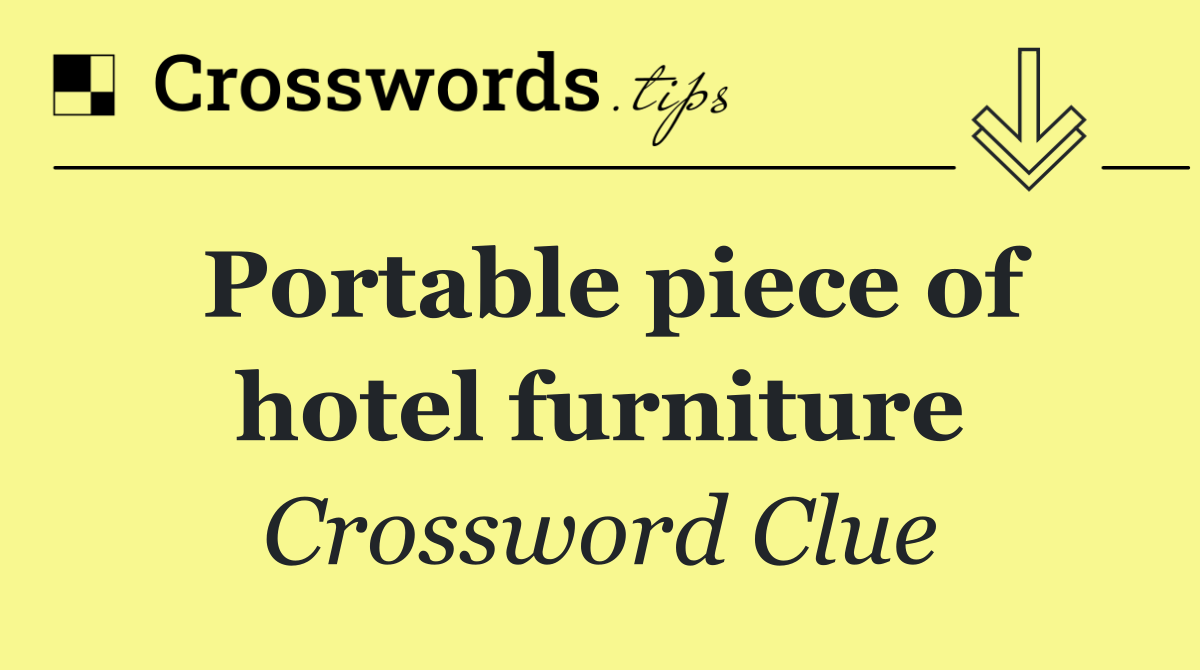 Portable piece of hotel furniture