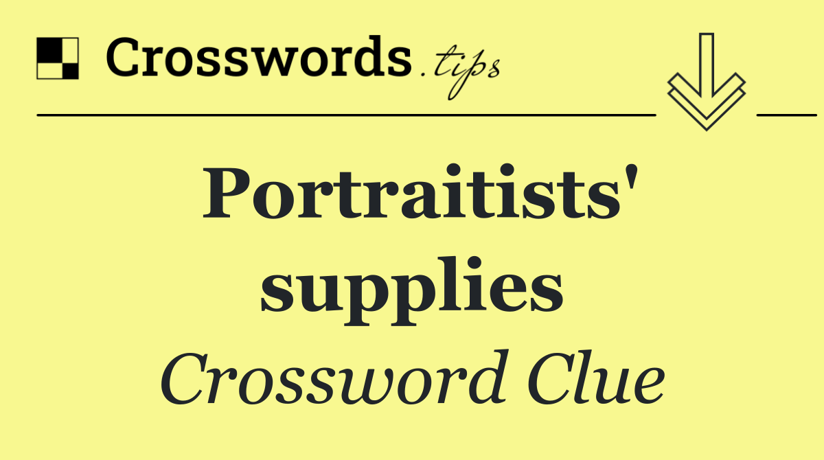 Portraitists' supplies