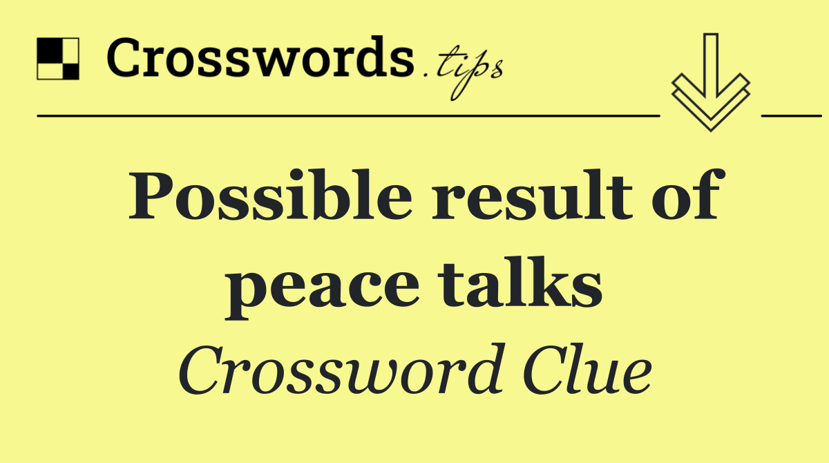 Possible result of peace talks