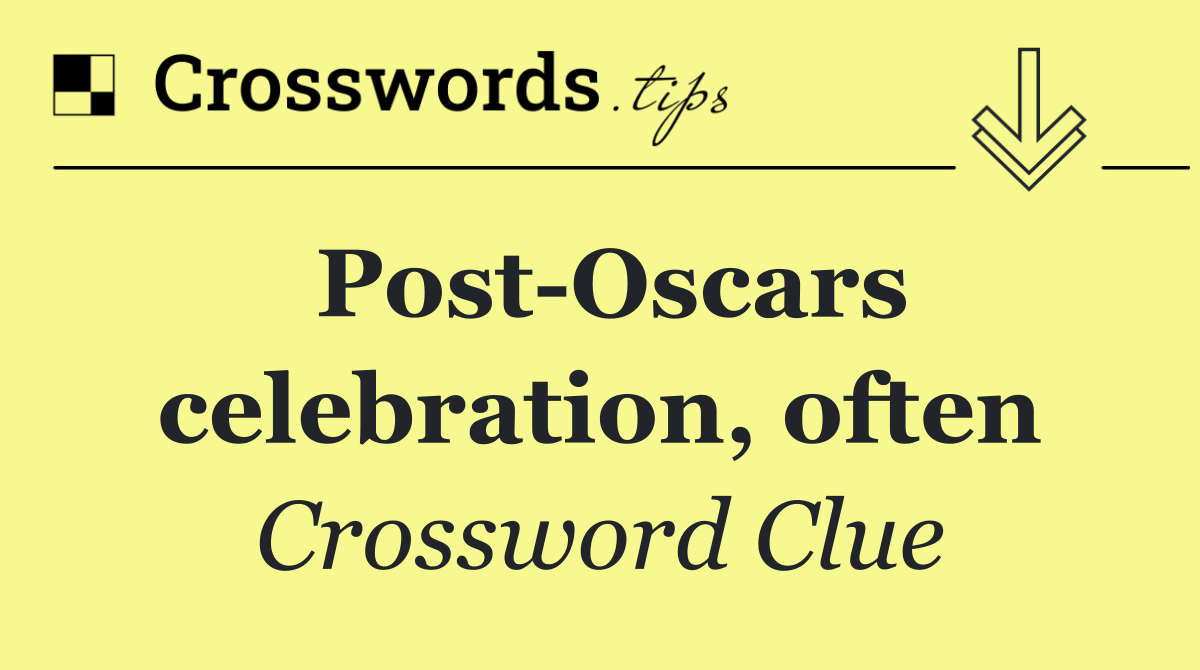 Post Oscars celebration, often
