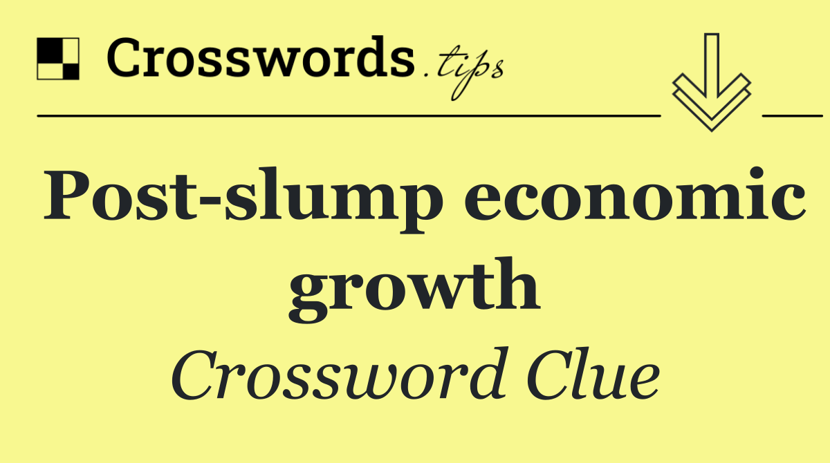 Post slump economic growth
