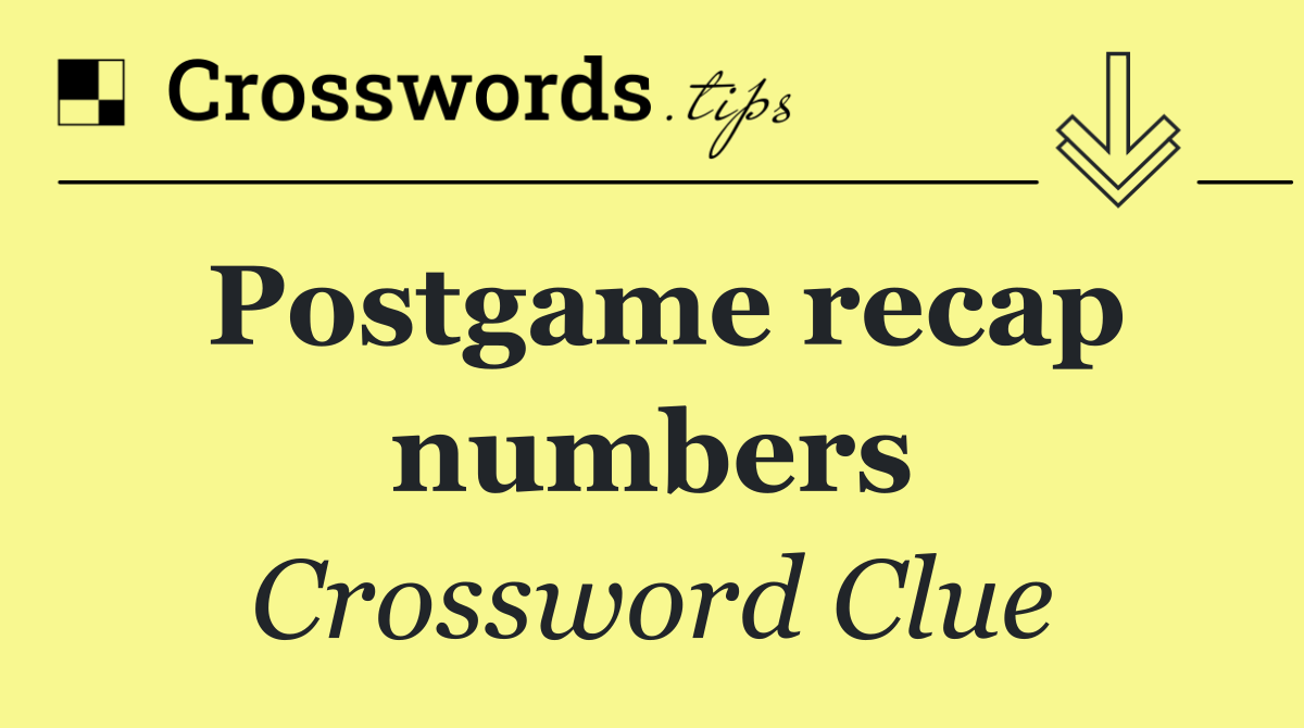Postgame recap numbers