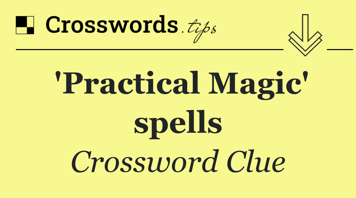 'Practical Magic' spells