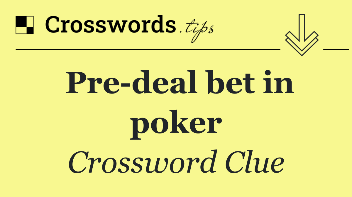 Pre deal bet in poker