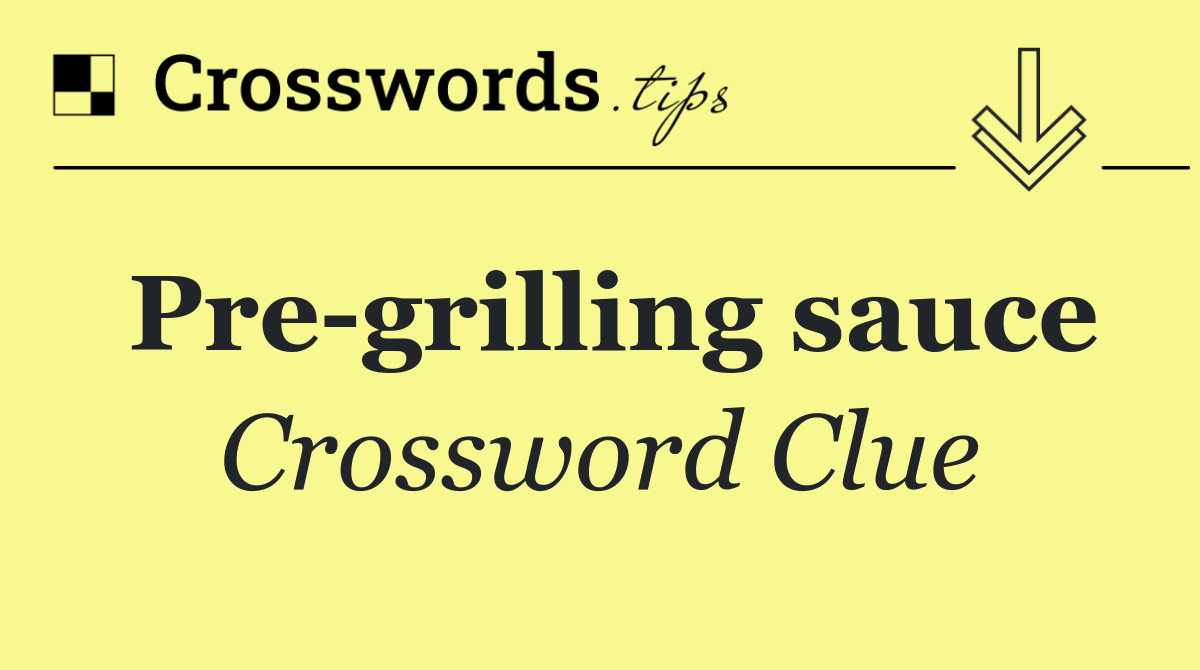 Pre grilling sauce
