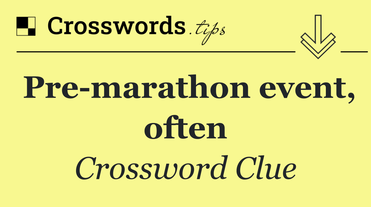 Pre marathon event, often