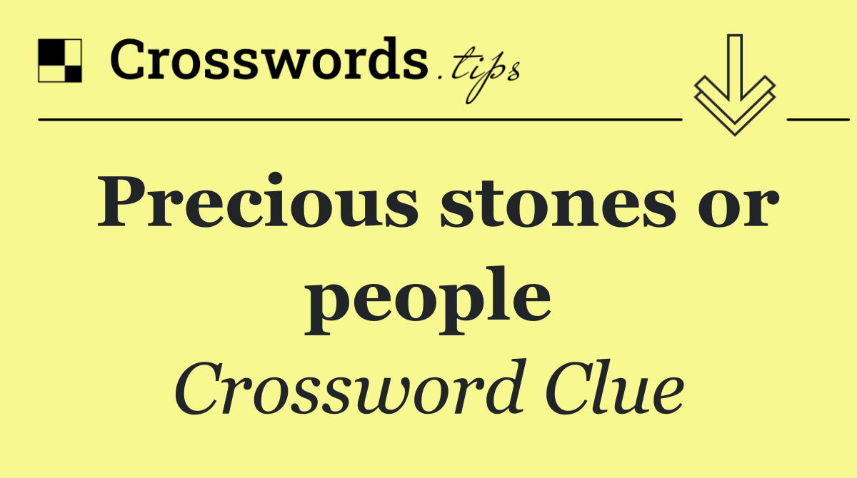 Precious stones or people