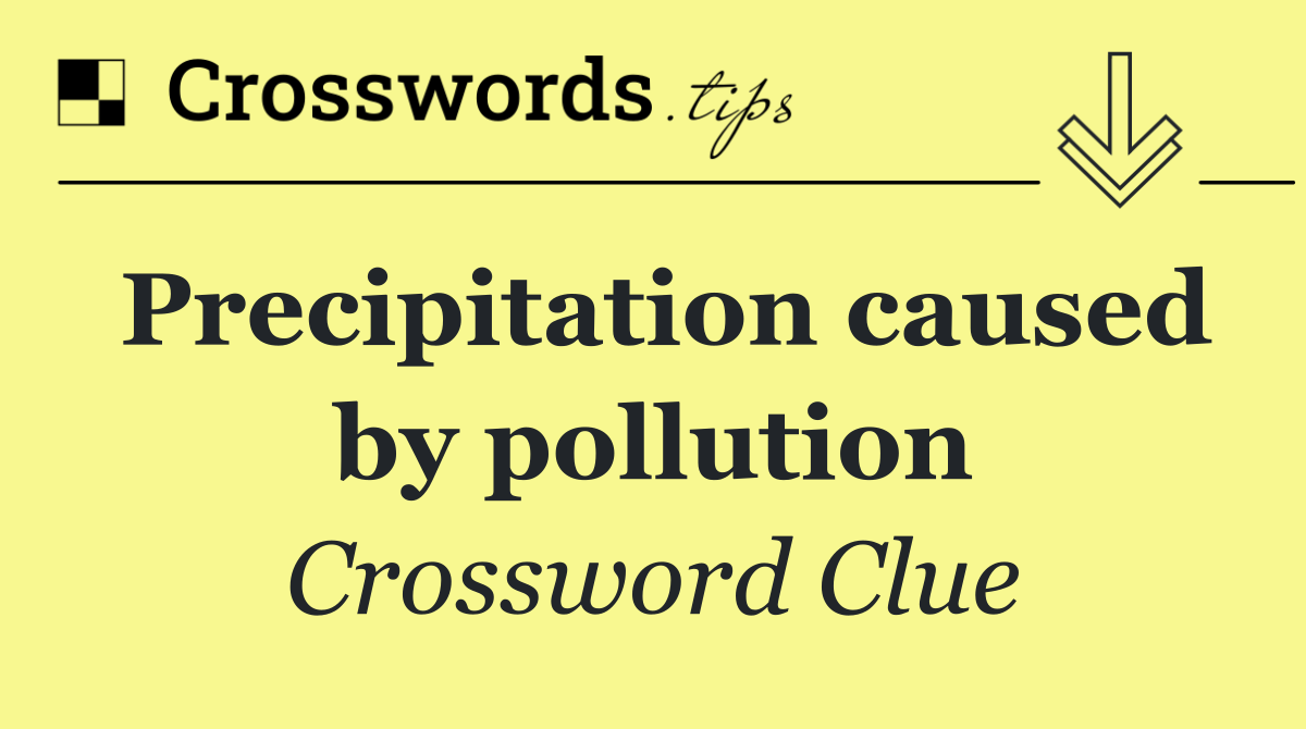Precipitation caused by pollution