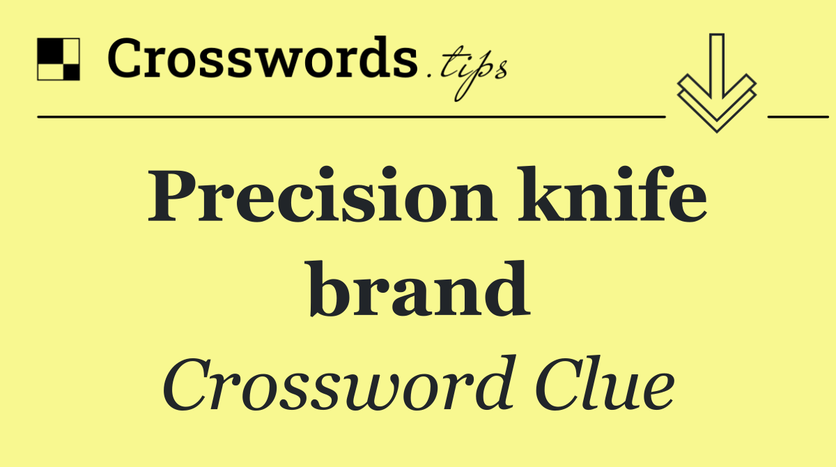 Precision knife brand