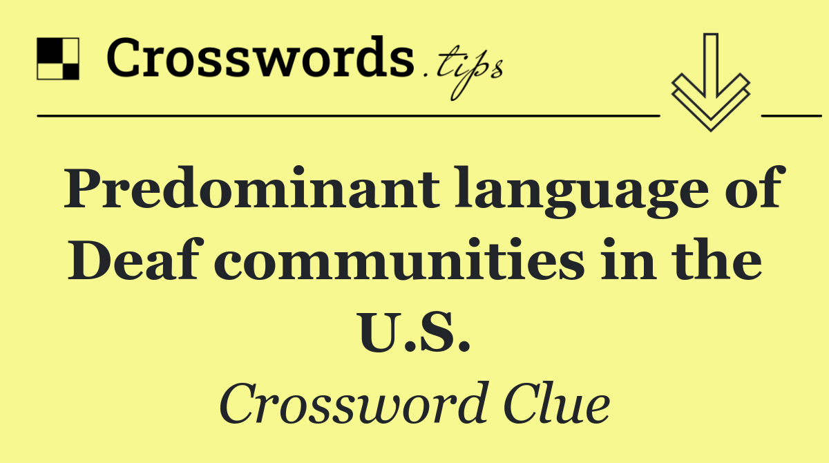 Predominant language of Deaf communities in the U.S.