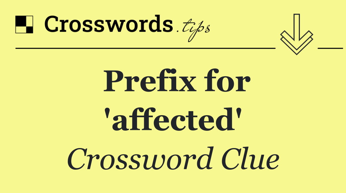 Prefix for 'affected'