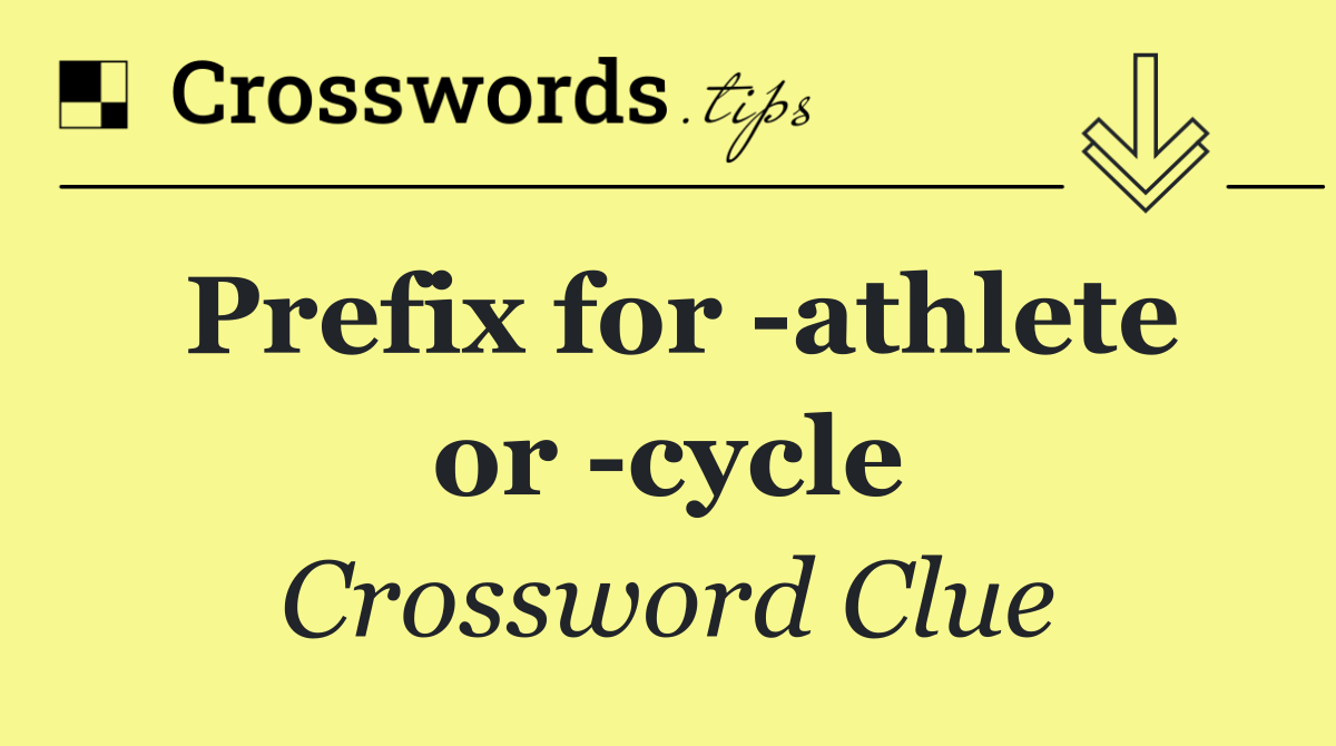 Prefix for  athlete or  cycle