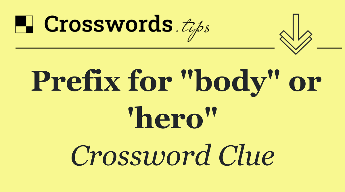 Prefix for "body" or 'hero"