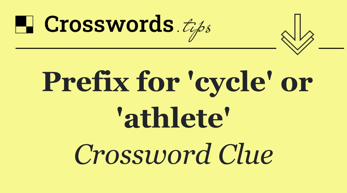 Prefix for 'cycle' or 'athlete'