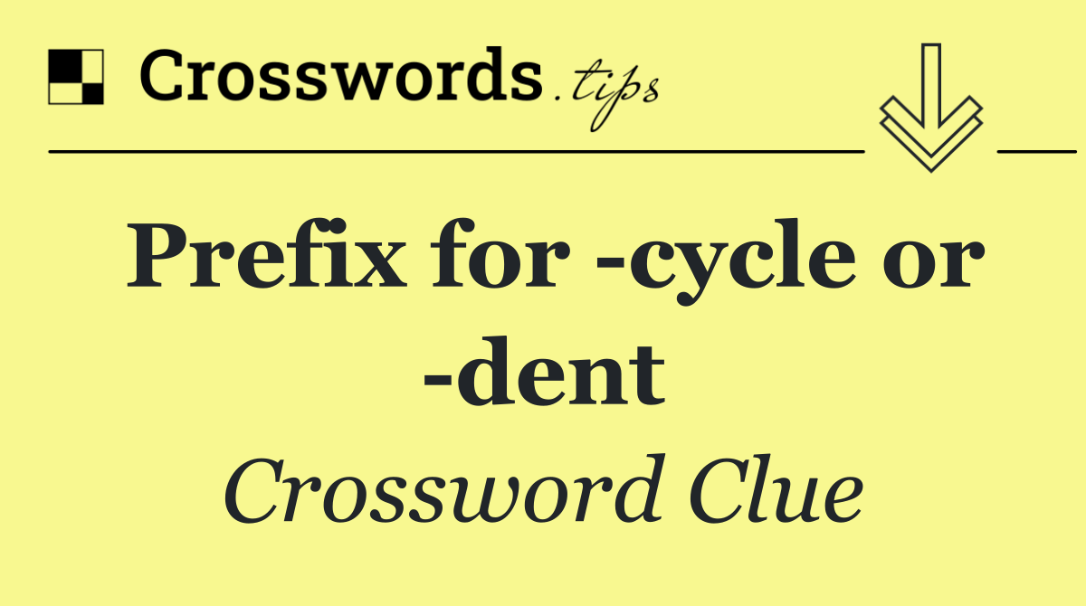 Prefix for  cycle or  dent