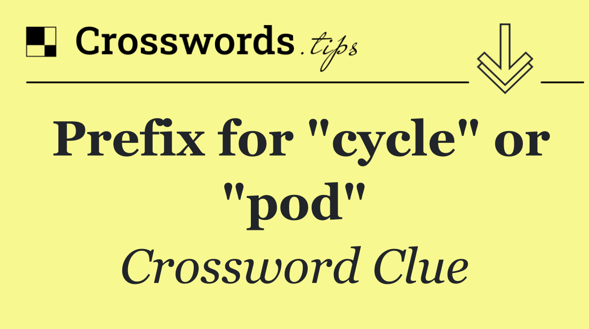 Prefix for "cycle" or "pod"