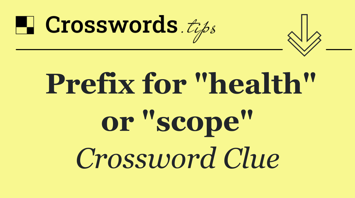 Prefix for "health" or "scope"