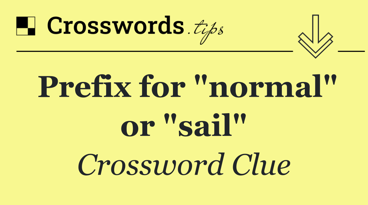 Prefix for "normal" or "sail"