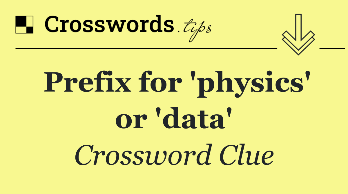 Prefix for 'physics' or 'data'