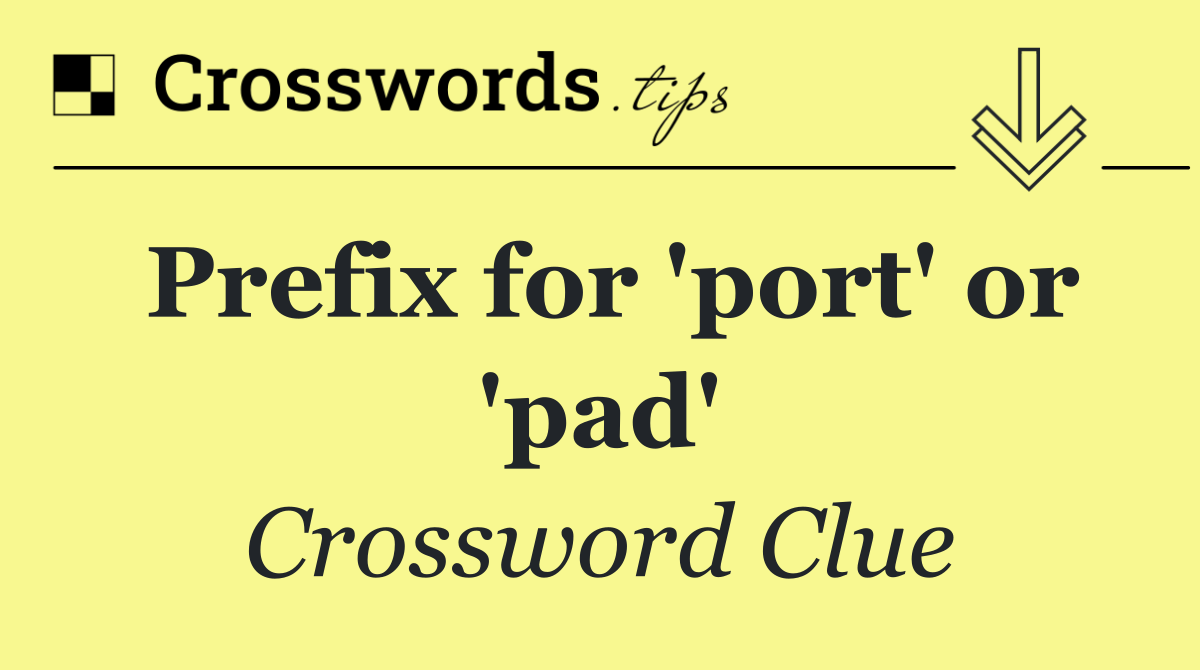 Prefix for 'port' or 'pad'