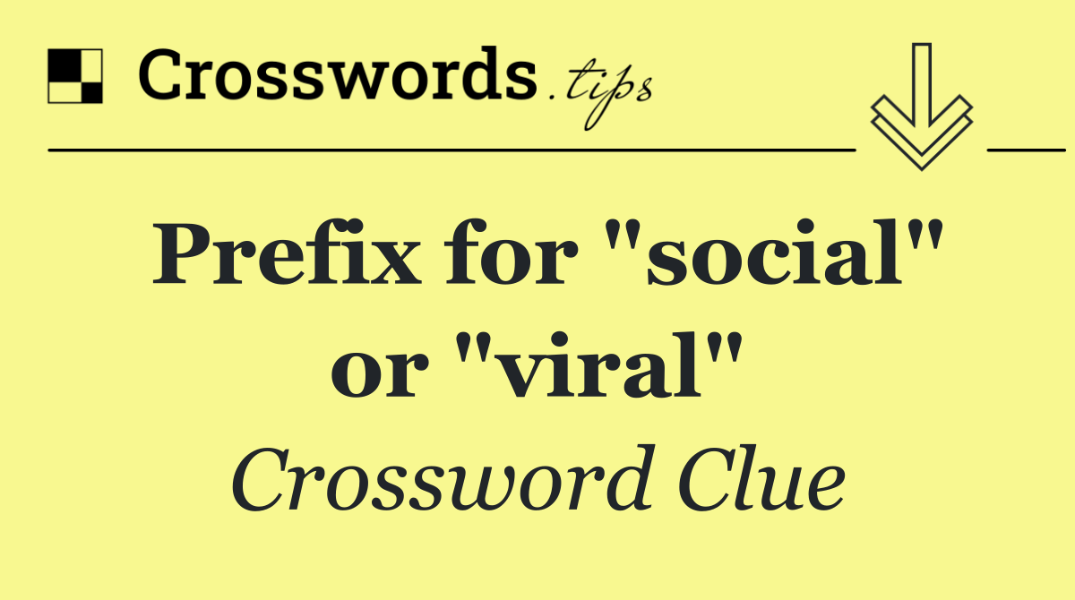 Prefix for "social" or "viral"