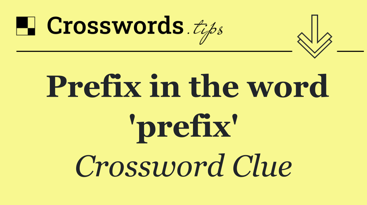 Prefix in the word 'prefix'