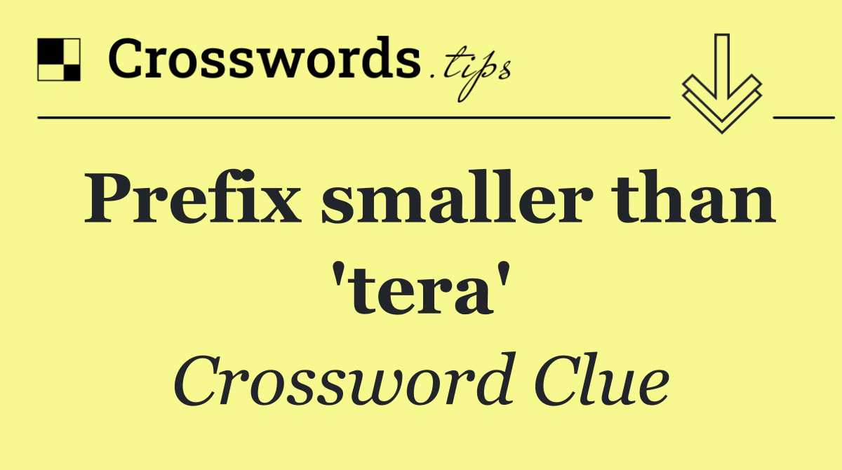 Prefix smaller than 'tera'