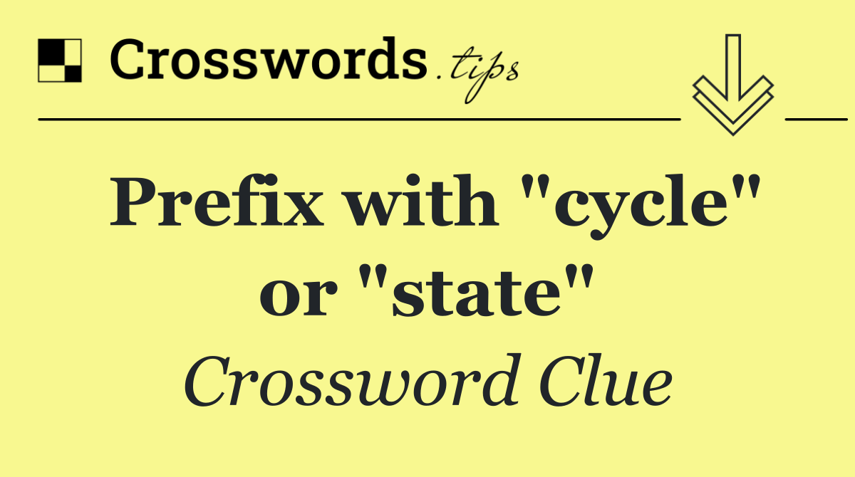 Prefix with "cycle" or "state"