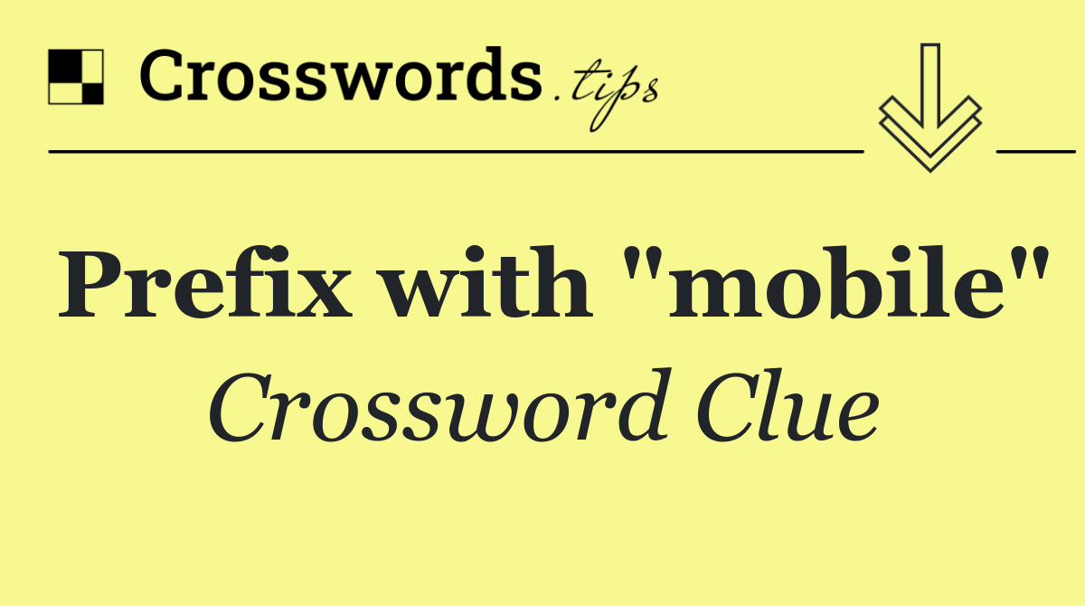 Prefix with "mobile"