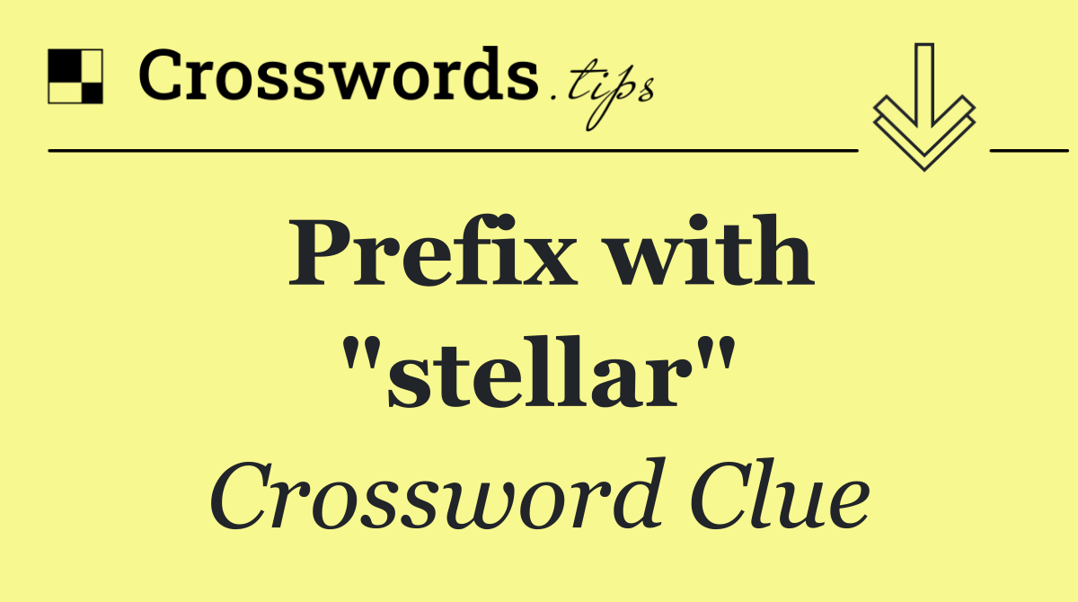 Prefix with "stellar"