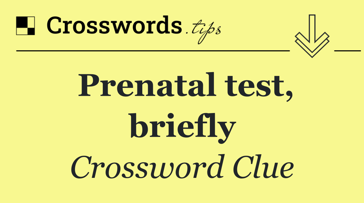 Prenatal test, briefly