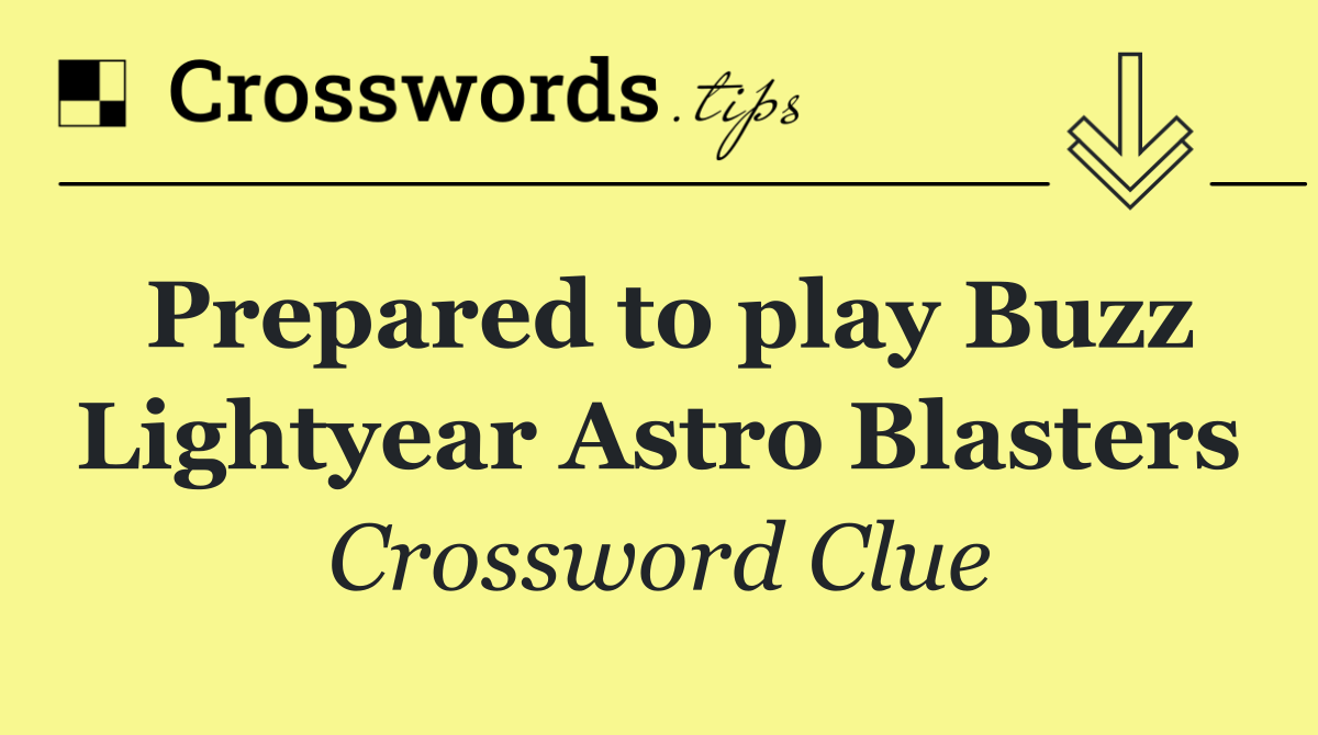 Prepared to play Buzz Lightyear Astro Blasters