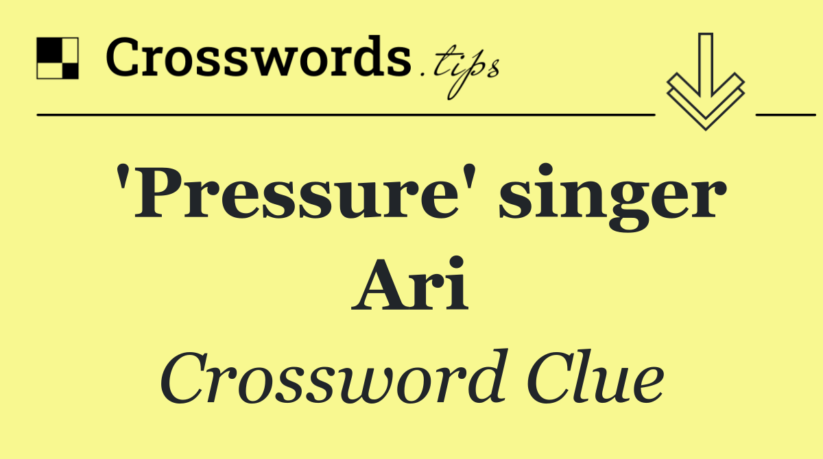 'Pressure' singer Ari
