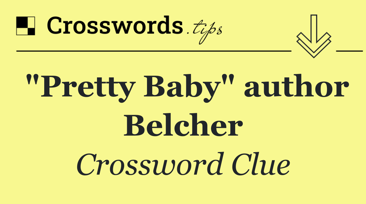 "Pretty Baby" author Belcher