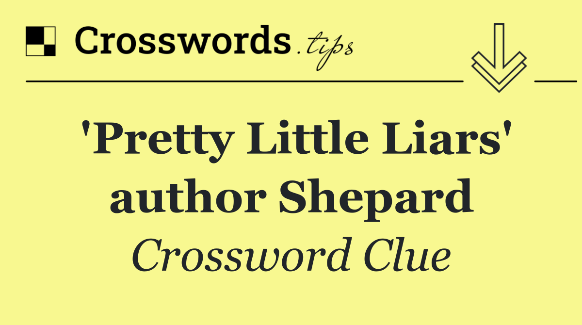 'Pretty Little Liars' author Shepard