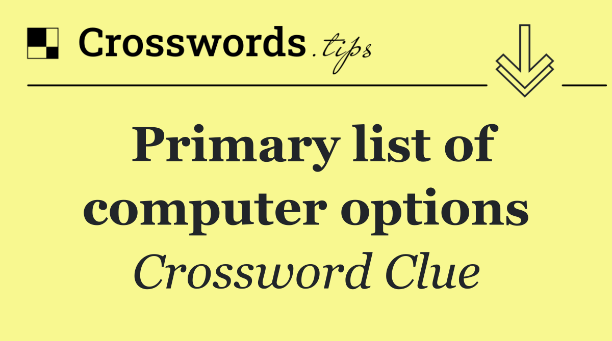 Primary list of computer options