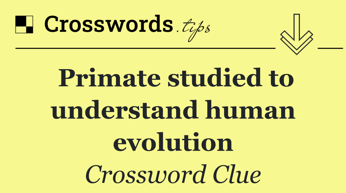 Primate studied to understand human evolution