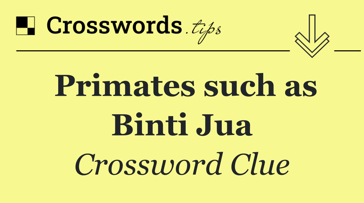 Primates such as Binti Jua
