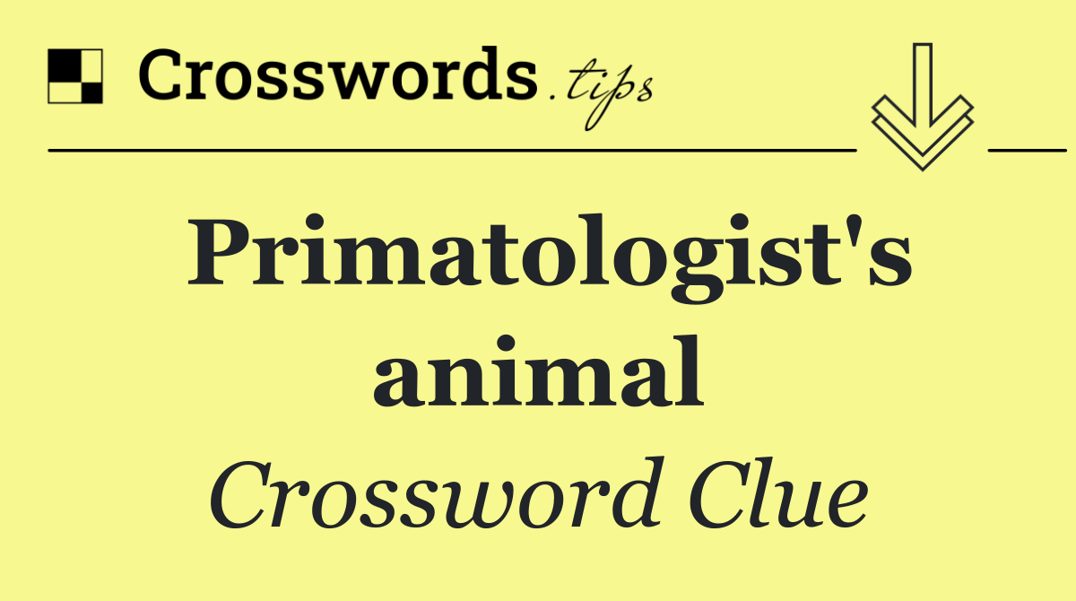 Primatologist's animal