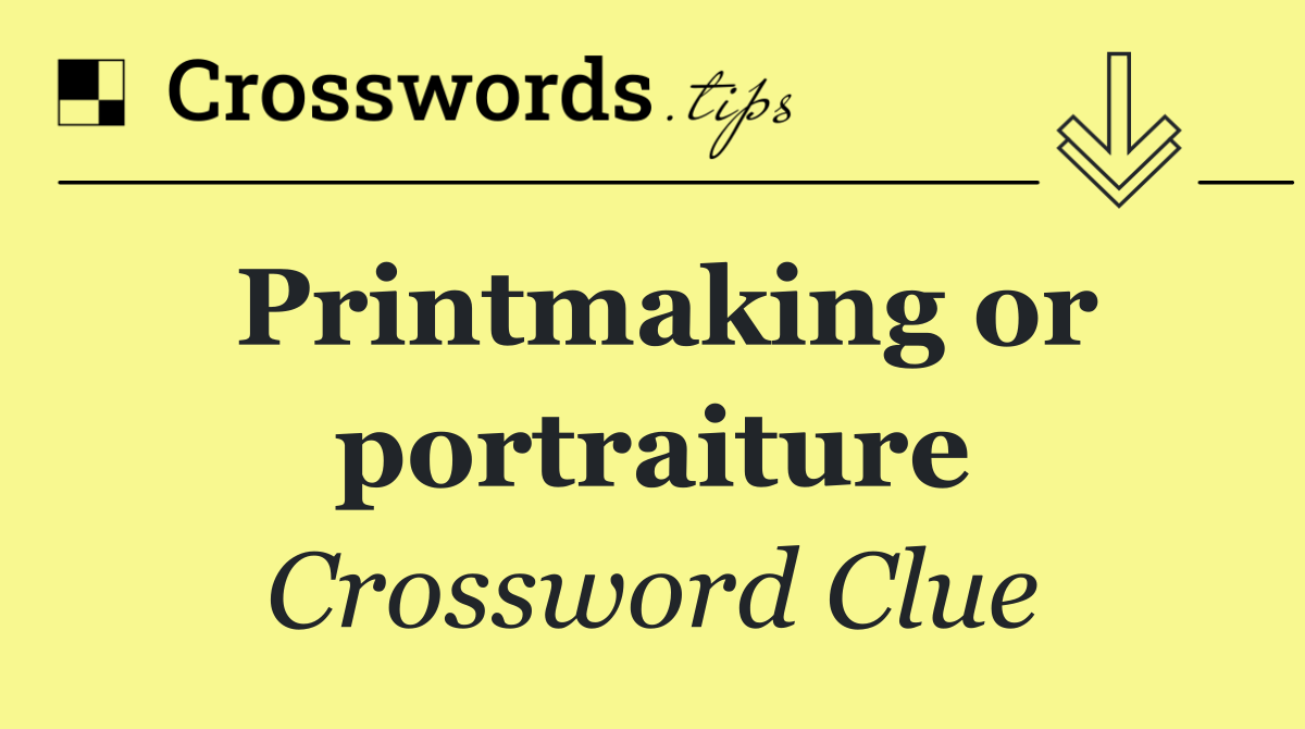 Printmaking or portraiture