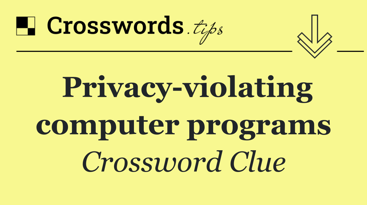 Privacy violating computer programs