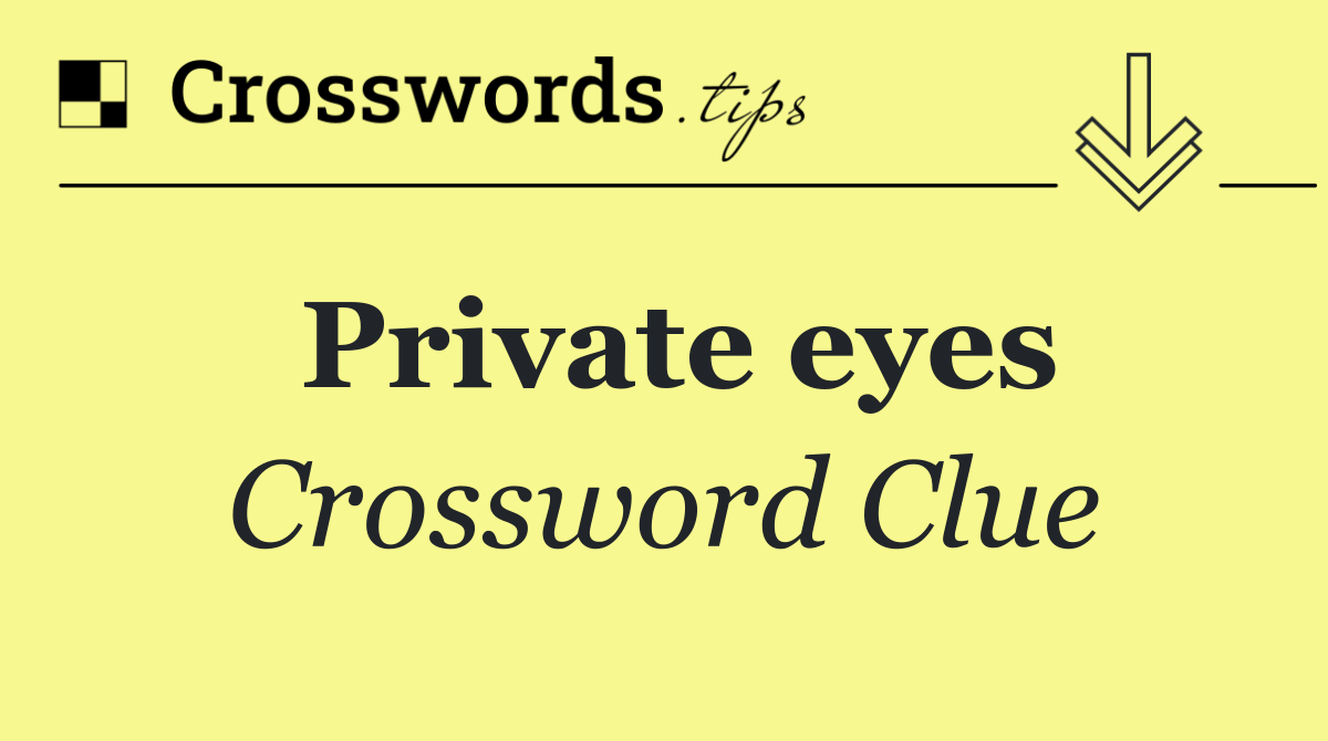 Private eyes