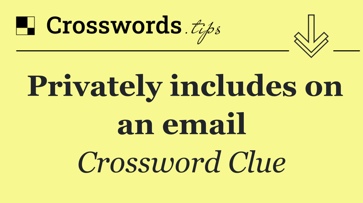 Privately includes on an email