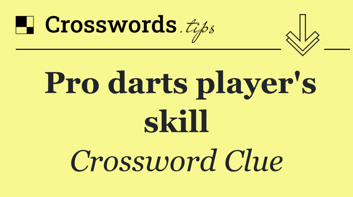 Pro darts player's skill