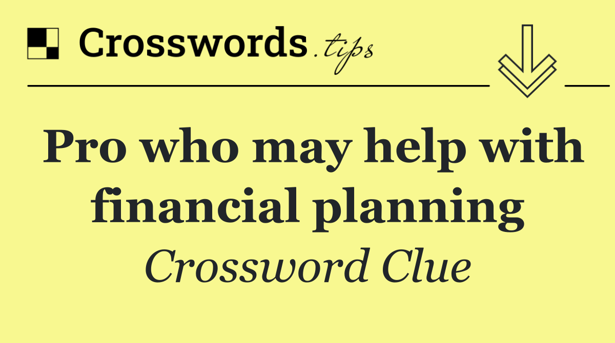 Pro who may help with financial planning