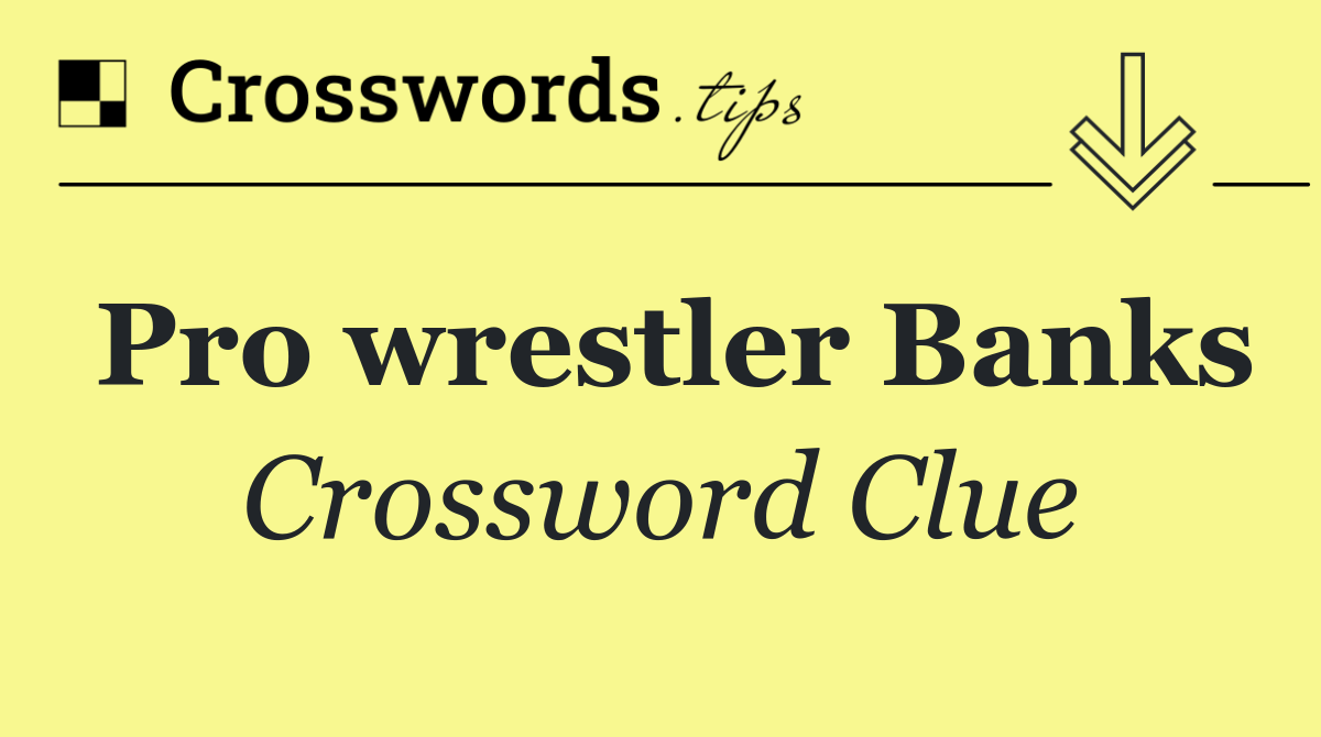 Pro wrestler Banks