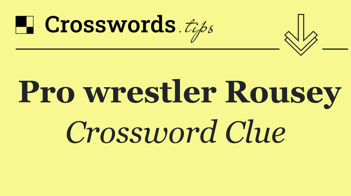 Pro wrestler Rousey
